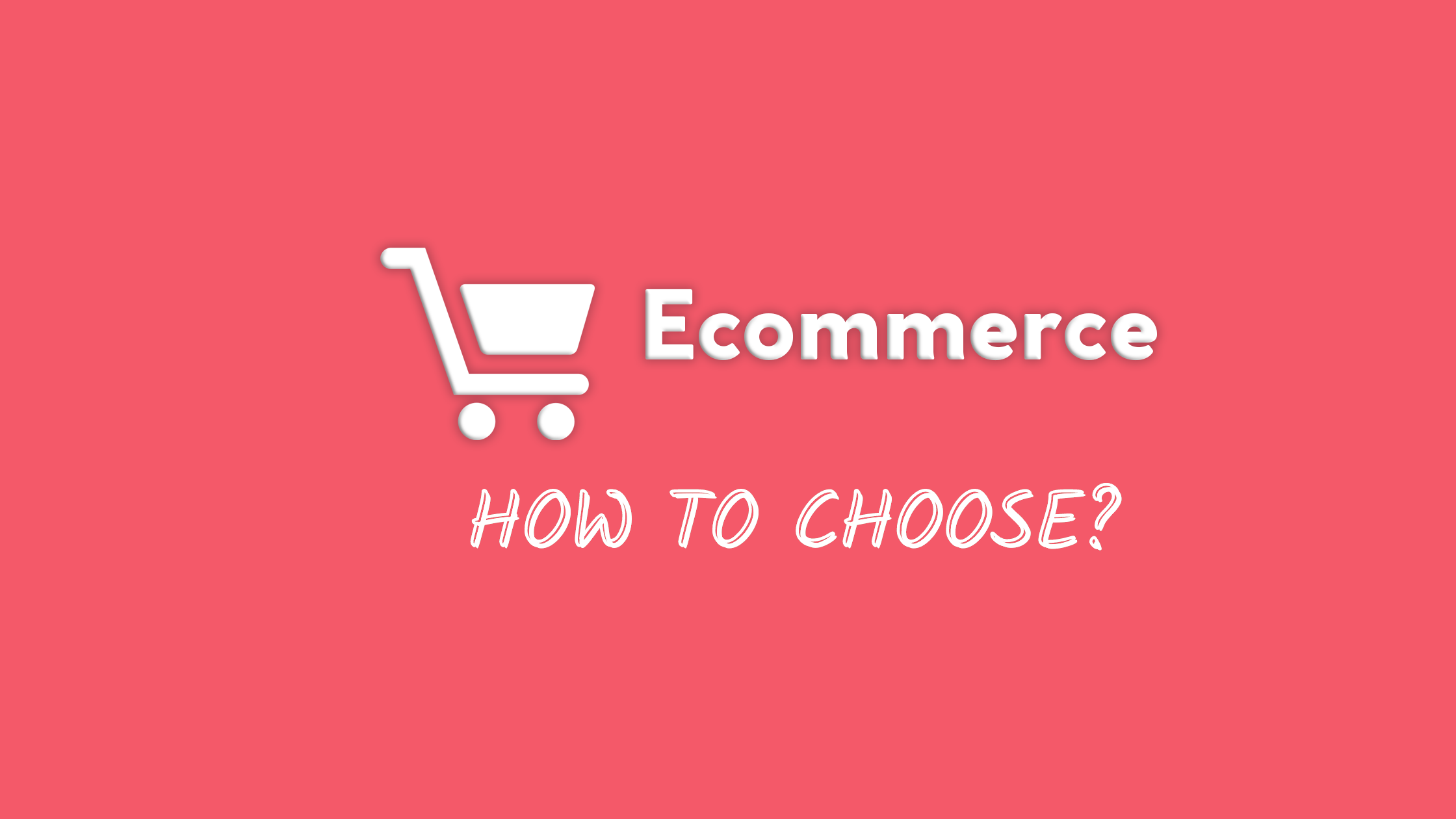 How to choose best eCommerce platform