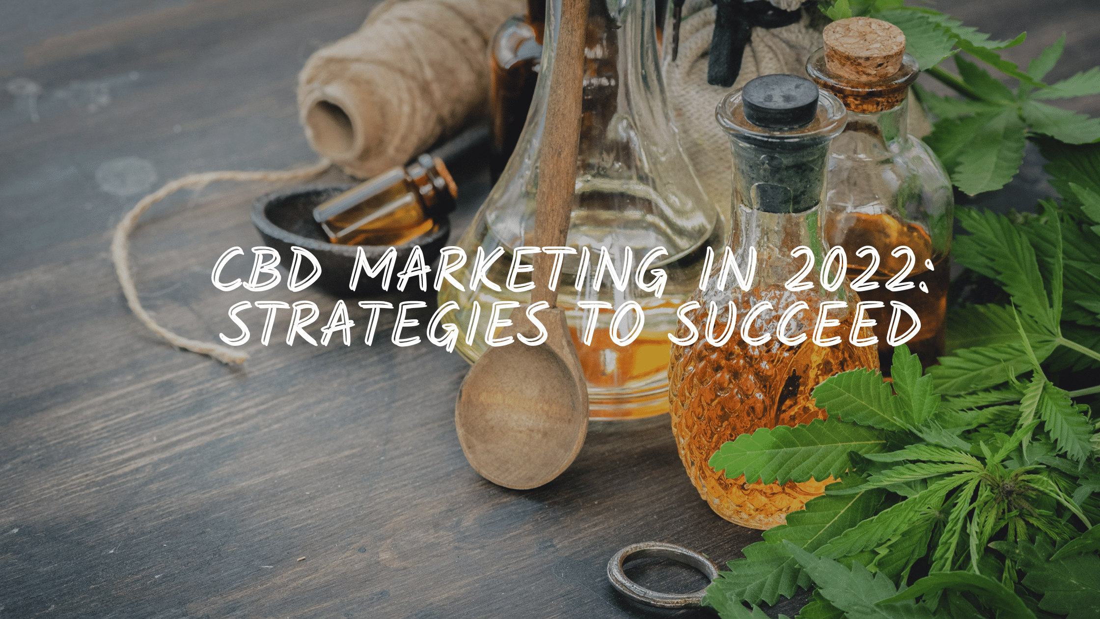 CBD Marketing Strategies
